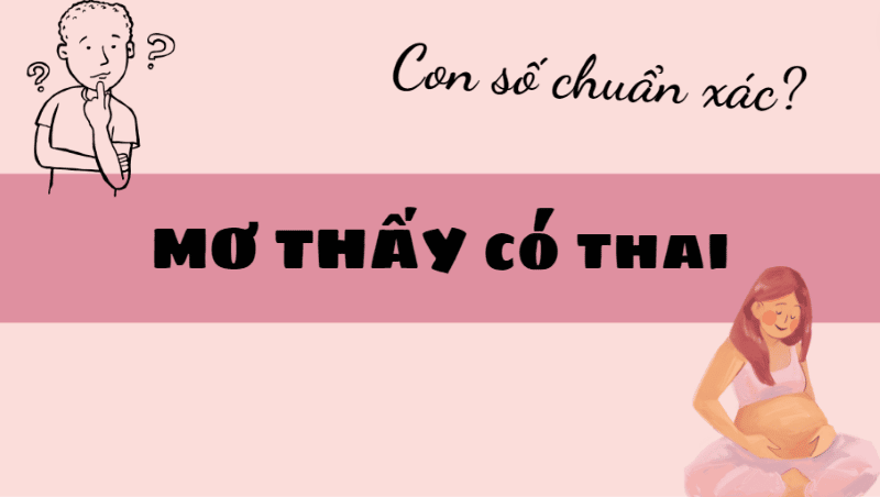 mơ thấy có thai đánh số gì chuẩn xác