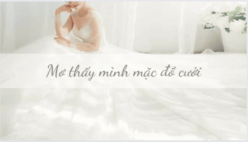 mơ thấy mình mặc đồ cưới