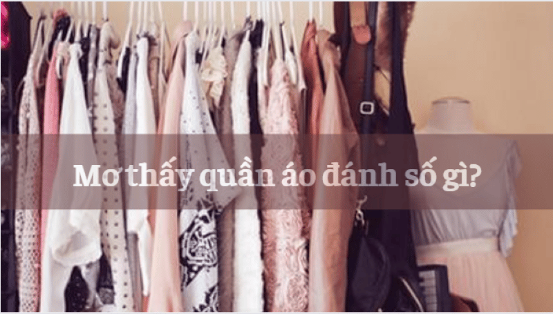 mơ thấy quần áo đánh số gì