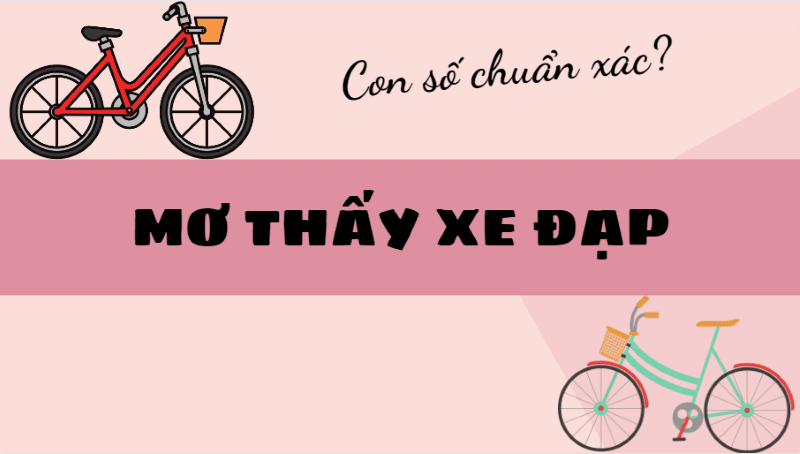 mơ thấy xe đạp đánh số gì chuẩn xác