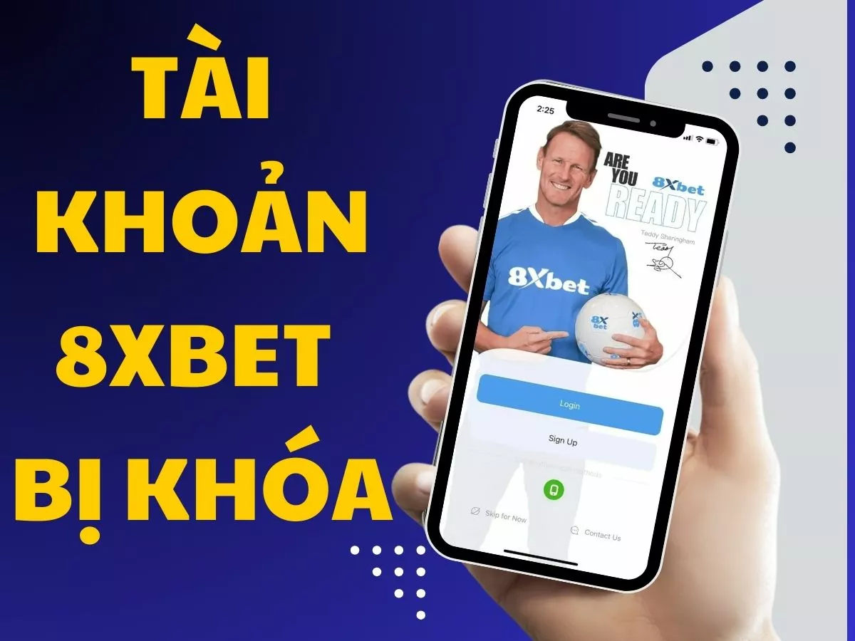 nguyen nhan va cach xu ly khi tai khoan 8xbet bi khoa.jpg