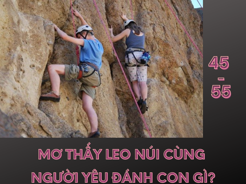 mơ thấy leo núi cùng người yêu cũ đánh con gì