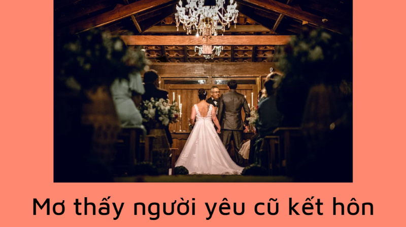 mơ thấy người yêu cũ kết hôn