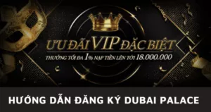 hướng dẫn đăng ký dubai palace