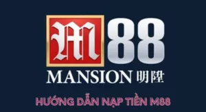 hướng dẫn nạp tiền m88