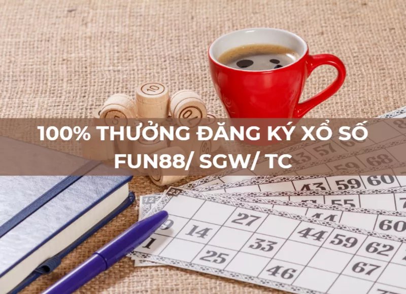 100 thuong dang ky xo so fun88 sgw tc.png
