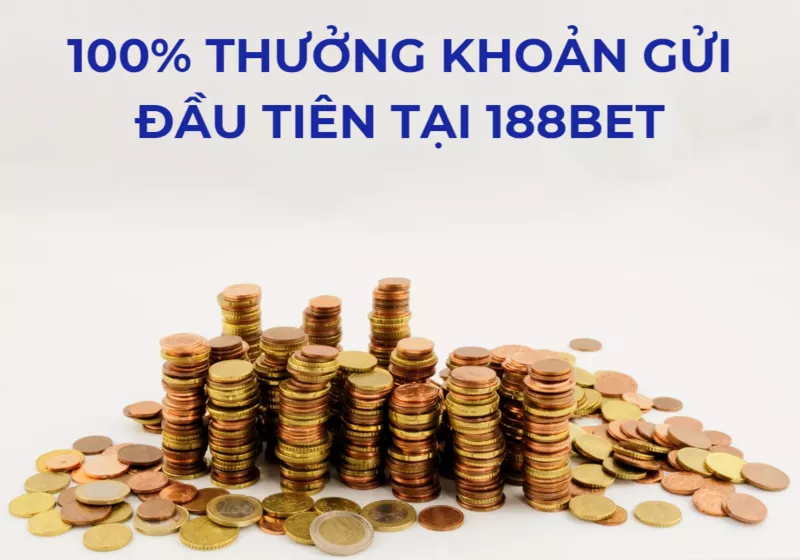 100 thuong khoan gui dau tien tai 188bet.png