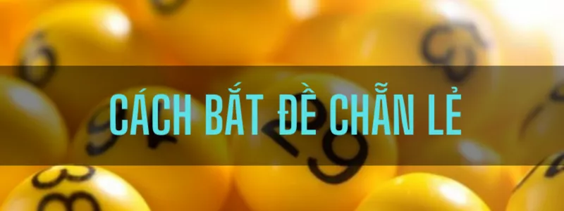 cách bắt đề chẵn lẻ