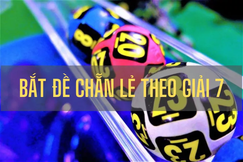 cách bắt đề chẵn lẻ theo giải 7