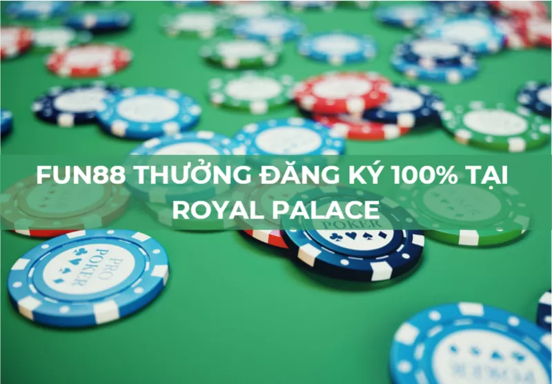 fun88 thuong dang ky 100 tai royal palace.png