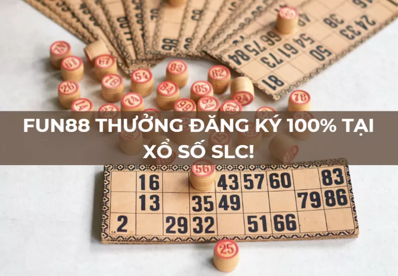 fun88 thuong dang ky 100 tai xo so slc.png