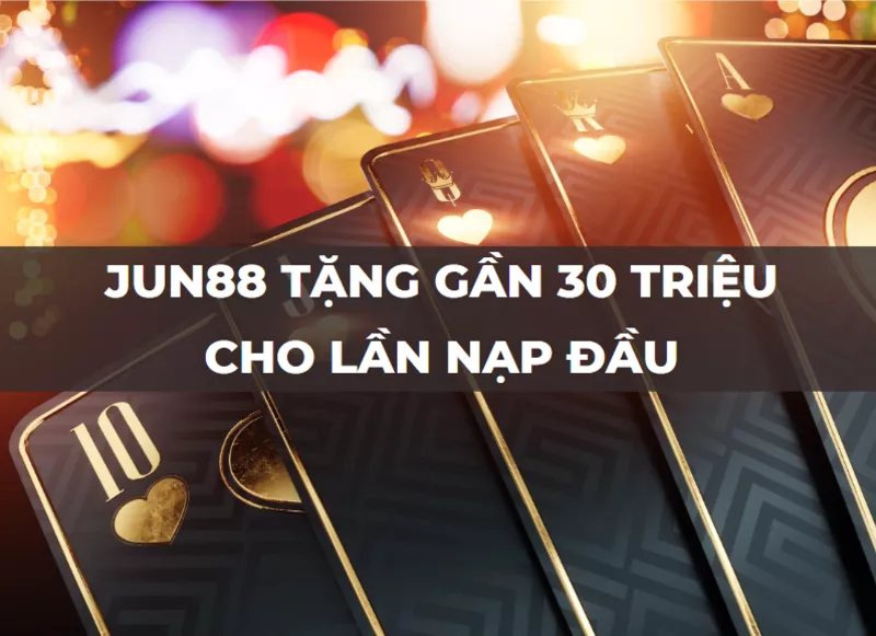 jun88 jun88 tang 28 888 000 vnd cho lan nap dau.png