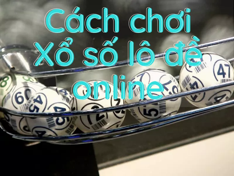 cach choi xo so lo de online 3.png