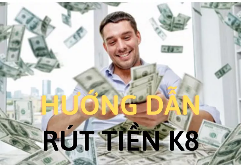 huong dan rut tien k8.png
