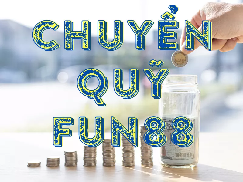 chuyen quy fun88.png