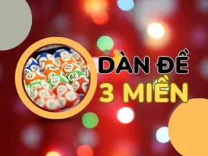 dàn đề 3 miền và cách đánh dàn đề chão 3 miền
