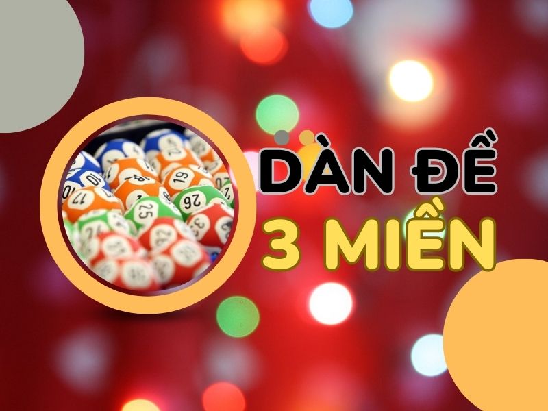 dàn đề 3 miền và cách đánh dàn đề chão 3 miền