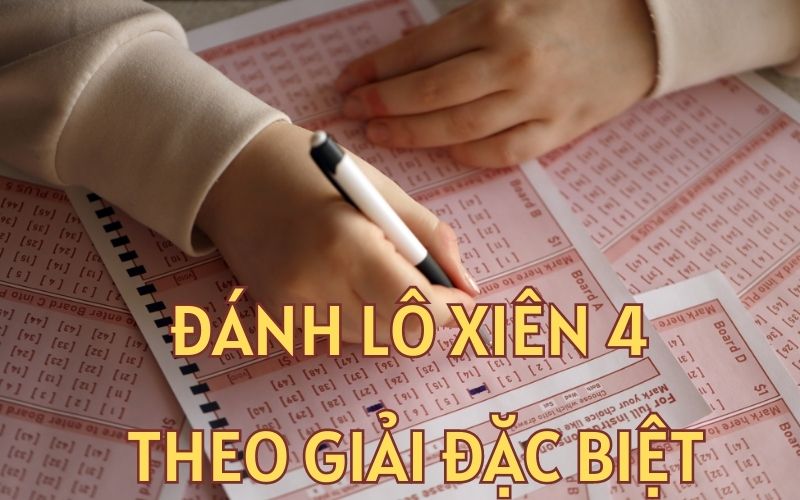 đánh lô xiên 4 theo giải đặc biệt
