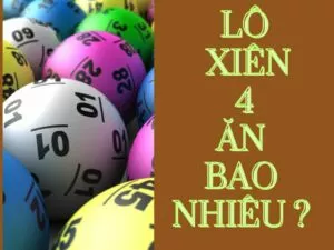 lô xiên 4 ăn bao nhiêu?