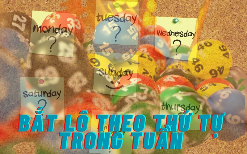 băt lô kep khung 1 ngày theo thứ tự trong tuần