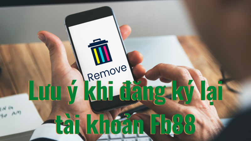 những lưu ý khi đăng ký lại tài khoản fb88