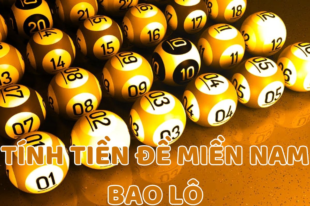cách tính tiền đề miền nam theo nhà cái bao lô